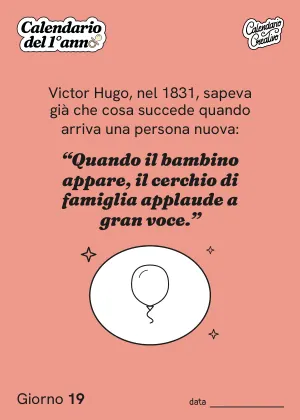 Foglio del Giorno 19 del Calendario del Primo Anno: "Quando il bambino appare, il cerchio di famiglia applaude a