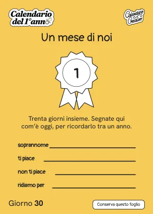 Foglio del Giorno 30 del Calendario del Primo Anno: Un mese di noi