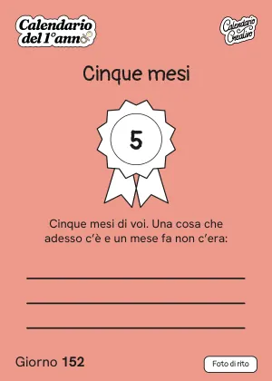 Foglio del Giorno 152 del Calendario del Primo Anno: Cinque mesi
